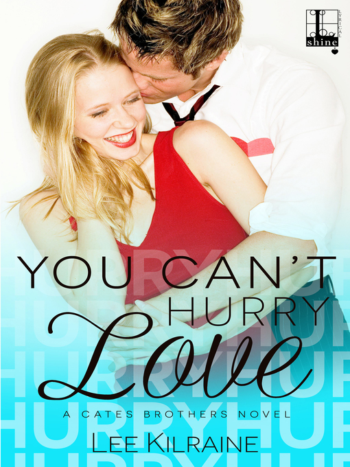 Title details for You Can't Hurry Love by Lee Kilraine - Available